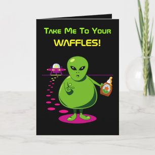 Nehmen Sie mich zu Ihren Waffeln! Karte