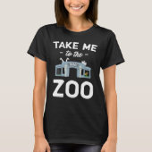 Nehmen Sie mich zum Zoo-Tierliebhaber-T - Shirt (Vorderseite)