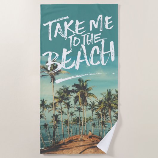Nehmen Sie mich zur Strandtuch (Vorderseite)