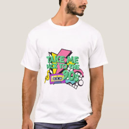 Nehmen Sie mich zurück in die 90er Jahre Color Pop T-Shirt