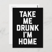 Nehmen Sie mir Betrunkenes Zitat Postkarte (Vorne/Hinten)