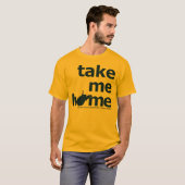 Nehmen Sie mir Zuhause T-Shirt (Vorne ganz)