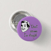 Nehmen Sie nicht an, dass ich gerader Knopf bin Button (Vorne & Hinten)