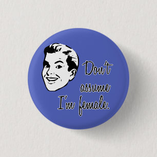Nehmen Sie nicht an, dass ich weiblicher Knopf bin Button