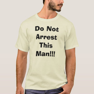 Nehmen Sie nicht diesen Mann!! fest! - Besonders T-Shirt