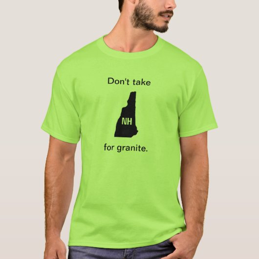 Nehmen Sie nicht NH für Granit-T-Shirt T-Shirt (Vorderseite)