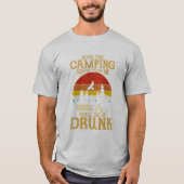 Nehmen Sie nie Camping Rat von mir am Ende betrunk T-Shirt (Vorderseite)