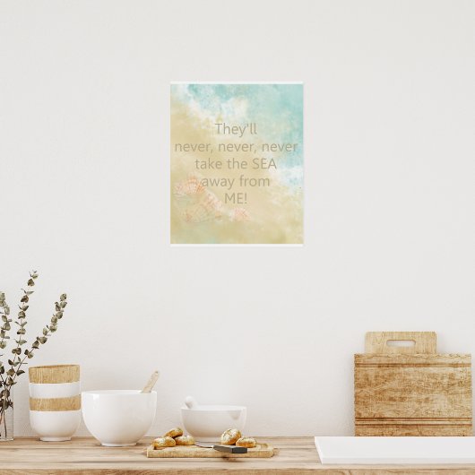 Nehmen Sie nie das Meer weg von mir Zitat mit Stra Poster (Küche)