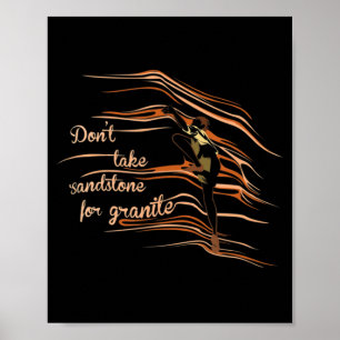 Nehmen Sie Sandstone nicht zum Klettern auf dem Gr Poster