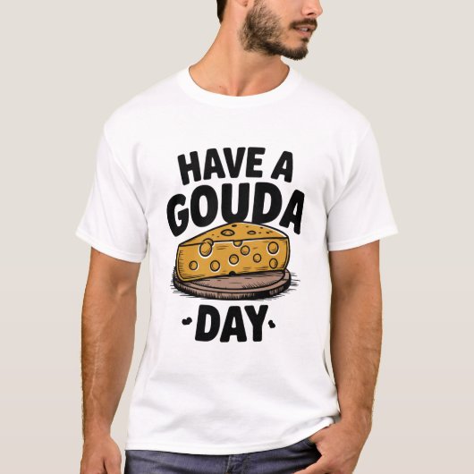 Nehmen Sie sich einen Gouda-Tag T-Shirt (Vorderseite)
