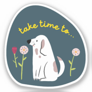 "Nehmen Sie sich Zeit" niedlicher Hund illustriert Aufkleber