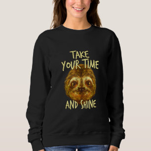 Nehmen Sie sich Zeit und lassen Sie sich von der I Sweatshirt