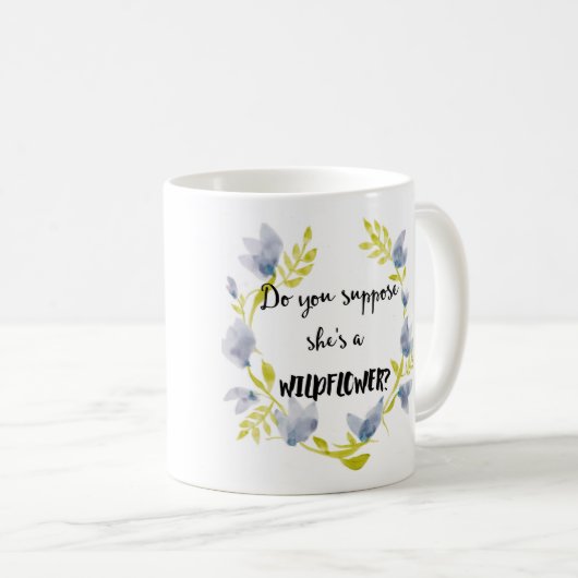 Nehmen Sie sie sind eine Wildblume-Tasse an Kaffeetasse (VorderseiteRechts)