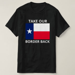 Nehmen Sie unsere Grenze zurück zum texanischen Ko T-Shirt
