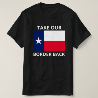Nehmen Sie unsere Grenze zurück zum texanischen Ko T-Shirt