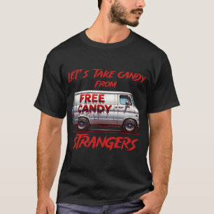 Nehmen wir Candy von Strangers Funny Halloween 11 T-Shirt