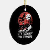 Nehmen wir Candy von Strangers Funny Halloween Keramik Ornament (Rechts)