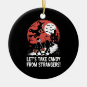 Nehmen wir Candy von Strangers Funny Halloween Keramik Ornament (Vorne)