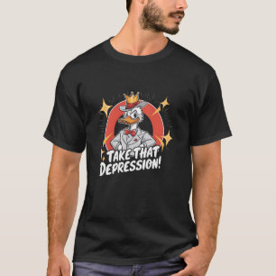 Nehmen wir diese Depression T-Shirt