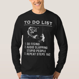 Nehmt euch in die Kessel! Funny To Do List Fishing T-Shirt