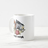 Neigh Funny Horses Graphic Sprichwort Kaffeetasse (Vorderseite Links)