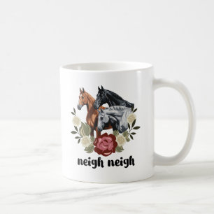 Neigh Funny Horses Graphic Sprichwort Kaffeetasse