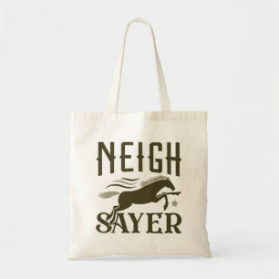 Neigh Sayer Tragetasche