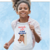 Neigh-ver-a-Dull-Moment