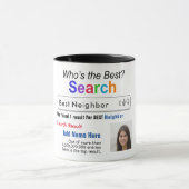 Neighbor - Funny Best Custom Search Geschenk Tasse (Zentrum)