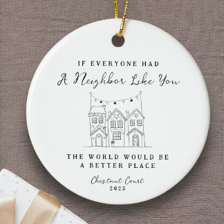 "Neighbor Like You" Personalized Custom Message Keramik Ornament