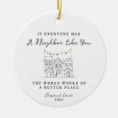 "Neighbor Like You" Personalized Custom Message Keramik Ornament (Vorne)