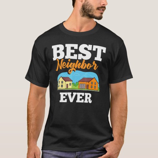 Neighbor Quotes Best Neighborhood Jokes   Humor T-Shirt (Vorderseite)