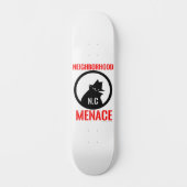 Neighborhood Menace  Skateboard (Vorderseite)