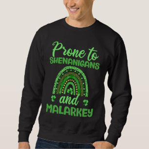 Neigt zu Schabernack und Unsinn St. Patrick's Day Sweatshirt