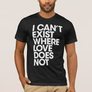 Neigung existieren ohne Liebe - Dunkelheit T-Shirt