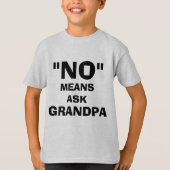 "NEIN" BEDEUTET, DASS GRANDPA GEFRAGT WIRD, KUNDEN T-Shirt (Vorderseite)