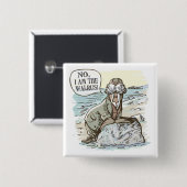 Nein, bin ich das Walroß durch Mudge Studios Button (Vorne & Hinten)