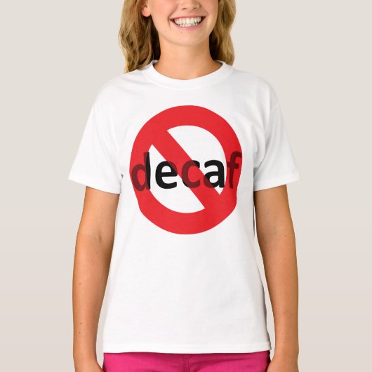 Nein Decaf! T-Shirt (Vorderseite)