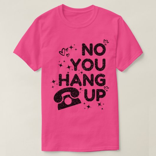 Nein, du hängst auf T-Shirt (Design vorne)