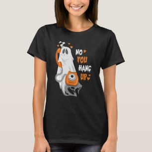 Nein, du hast Halloween-Gespenst aufgehängt, der H T-Shirt