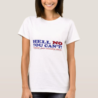 Nein, du kannst mein Land nicht wieder gewollt hab T-Shirt