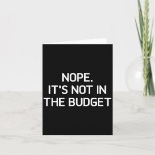 Nein. Es ist nicht im Budget, Lustig, Witze, Sarka Karte