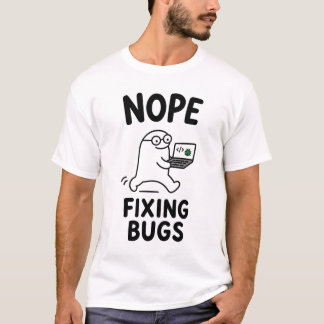 Nein, Fehler beheben Lustige Süße Programmierer Fi T-Shirt