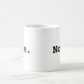 Nein. Funny Procrastinator Kaffeetasse (Mittel)