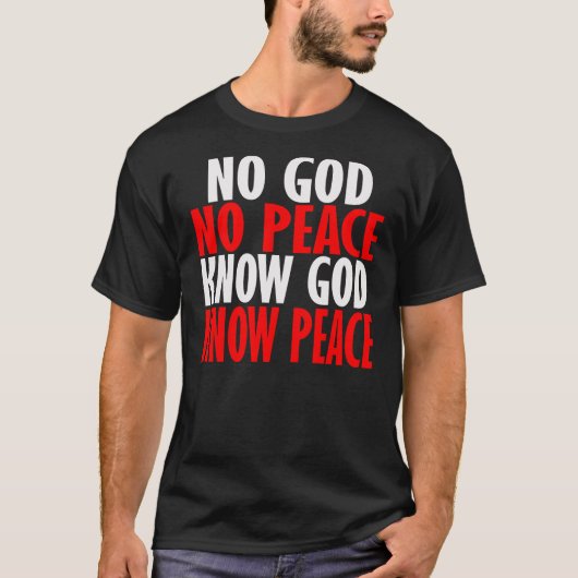 Nein Gott, kein Frieden. Wissen Sie Gott, kennen S T-Shirt (Vorderseite)
