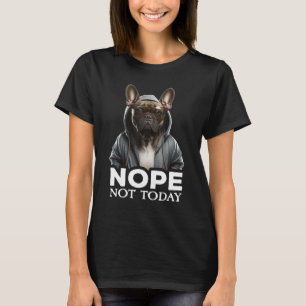 Nein, heute nicht, Bulldogge, ich bin faul, Franzö T-Shirt