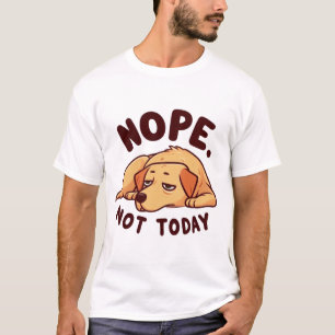 Nein. Heute nicht Fauler Hunde-Cartoon T-Shirt