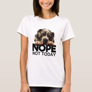 Nein, heute nicht Pitbull T-Shirt
