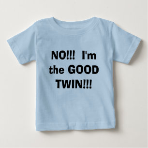 NEIN!!!  Ich bin der GUTE ZWILLING!!! Baby T-shirt