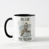 Nein, ich bin der Walrus Tasse (Links)